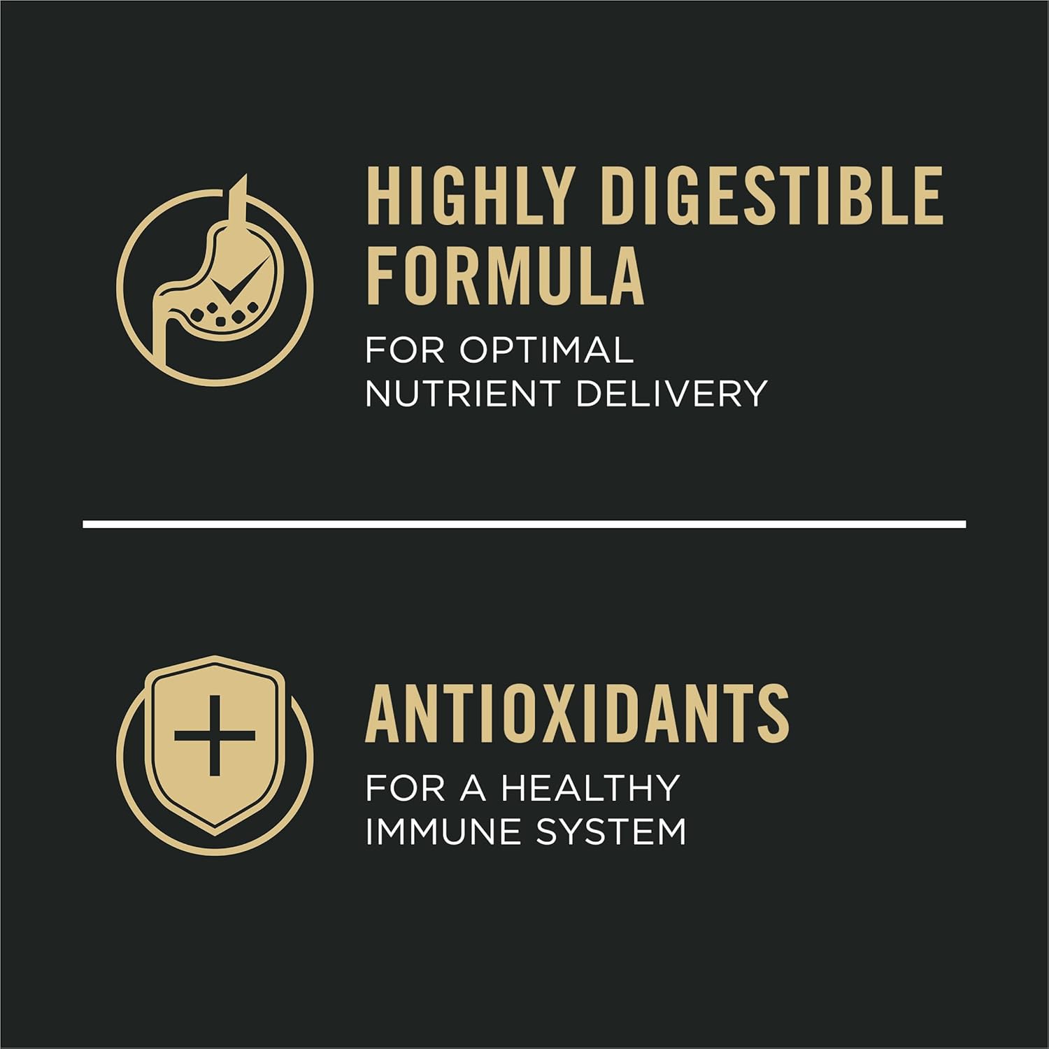 Text on a black background highlighting two benefits: "Highly Digestible Formula for Optimal Nutrient Delivery" and "Antioxidants for a Healthy Immune System."